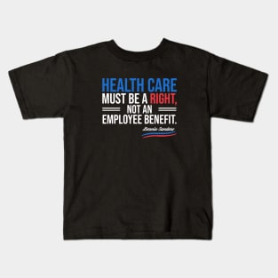 Health care must be a right Kids T-Shirt